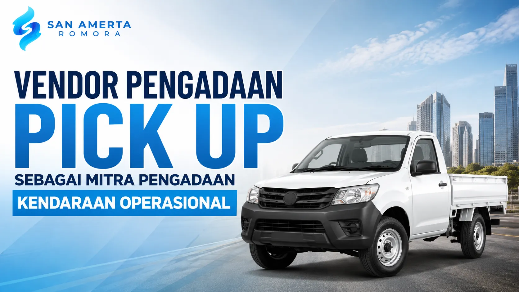 Vendor Pengadaan Pick Up untuk pengadaan kendaraan operasional perusahaan dan instansi pemerintah