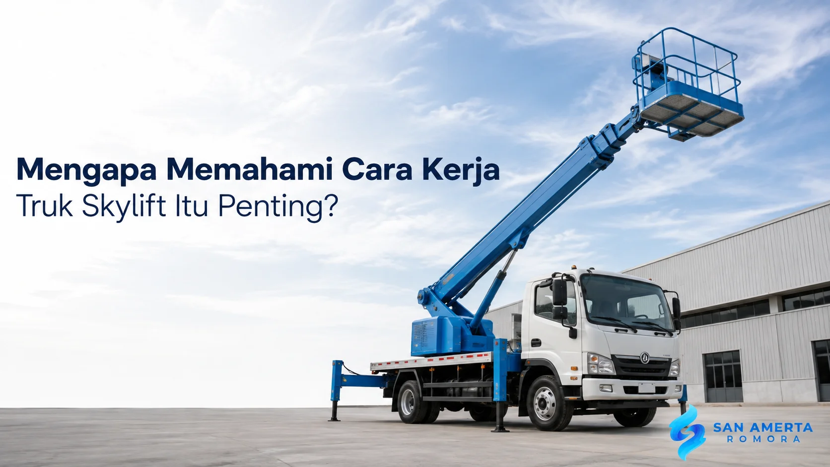 Truk skylift dengan boom hidrolik terangkat di area industri sebagai ilustrasi cara kerja sistem pengangkatan operator ke ketinggian secara aman