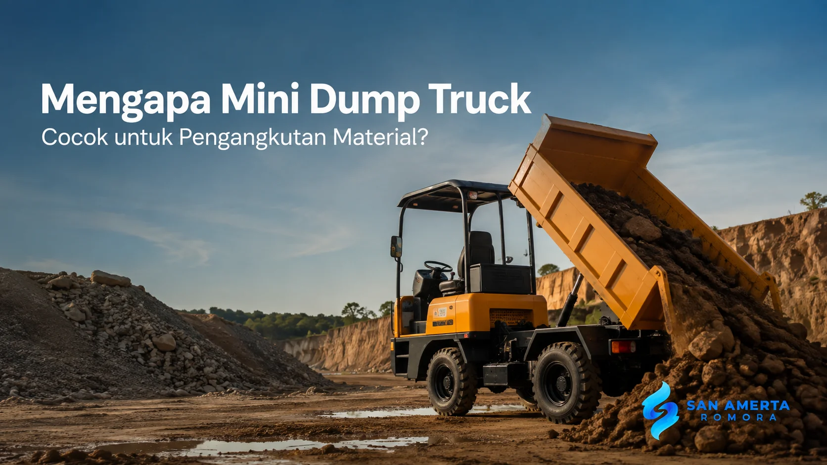 Banner Keunggulan Mini Dump Truck untuk pengangkutan material pada area proyek konstruksi.