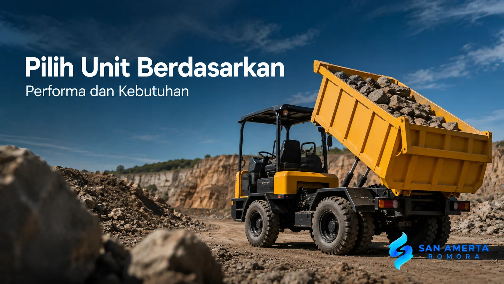 Banner Pilih Unit Berdasarkan Performa dan Kebutuhan dengan mini dump truck untuk pengangkutan material di area proyek.