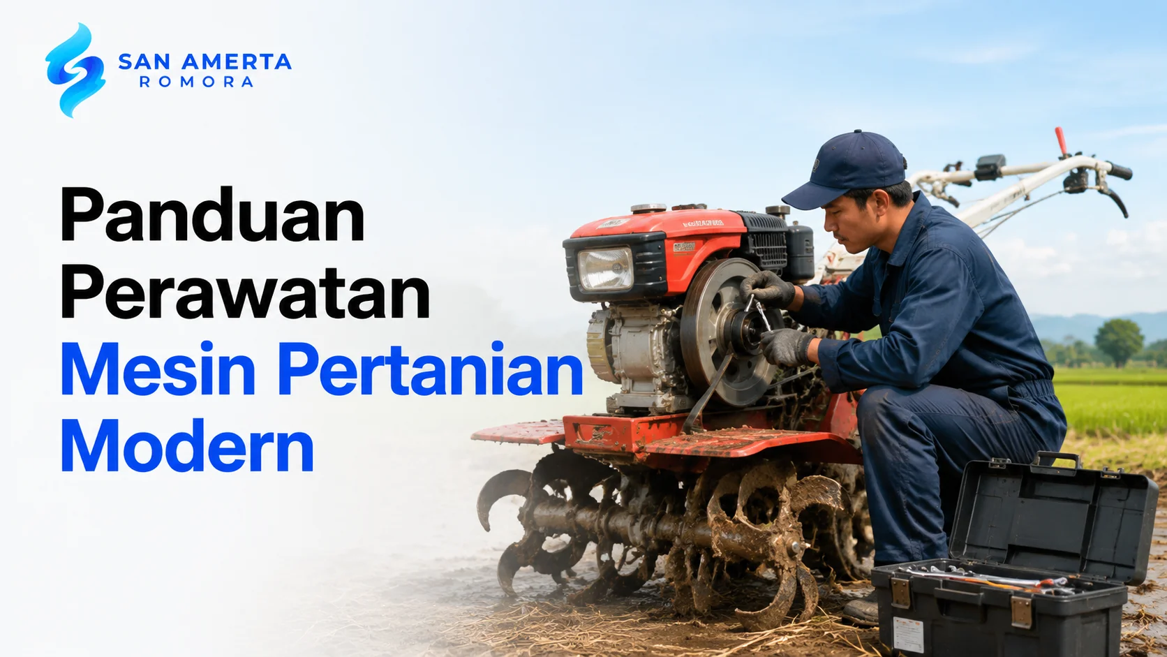 Vendor mesin pertanian e-katalog LKPP dengan panduan perawatan mesin pertanian modern
