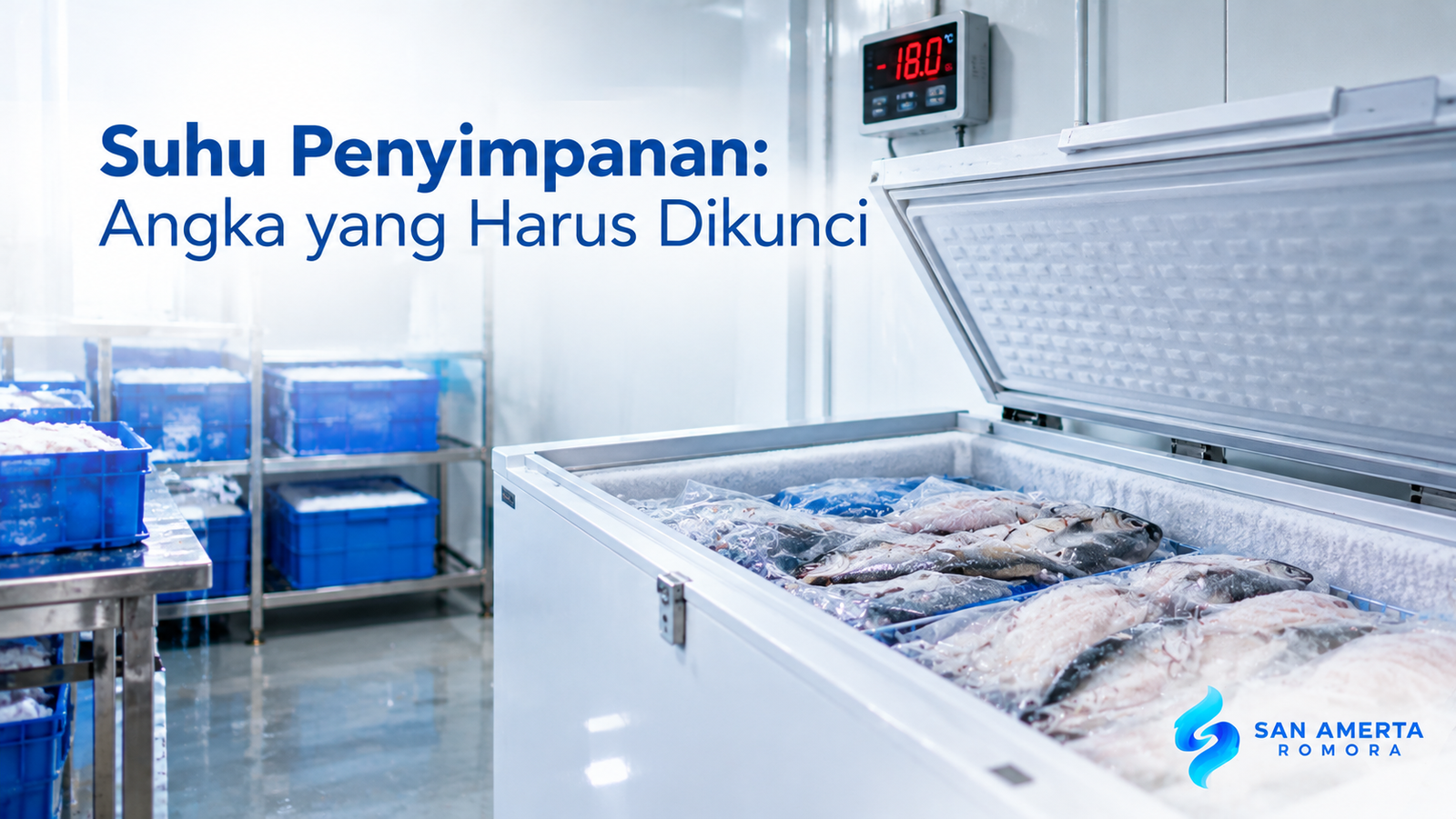 Chest freezer untuk menyimpan ikan beku dengan pengaturan suhu -18°C guna menjaga kualitas dan kesegaran produk perikanan.