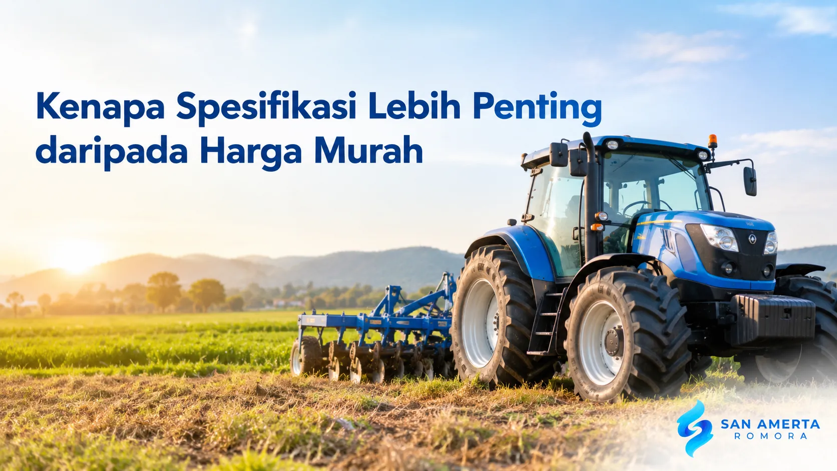 Spesifikasi alat pertanian dan traktor untuk membandingkan kualitas sebelum membeli